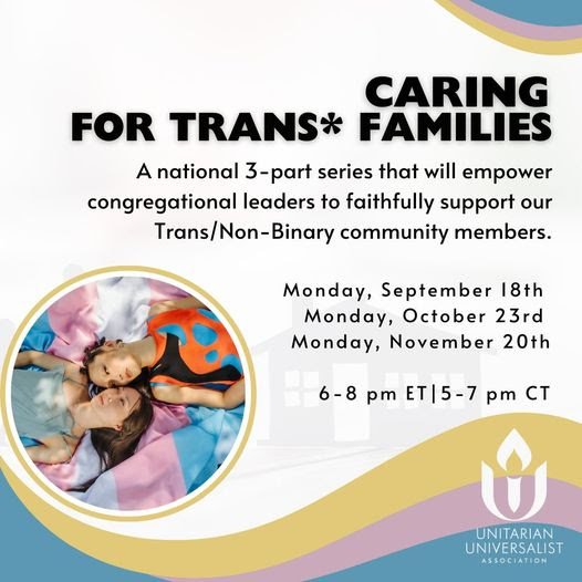Caring for Trans Families three part series. Mondays, Sept. 18, Oct. 23, and Nov. 20. 5-7 p.m. Central Time