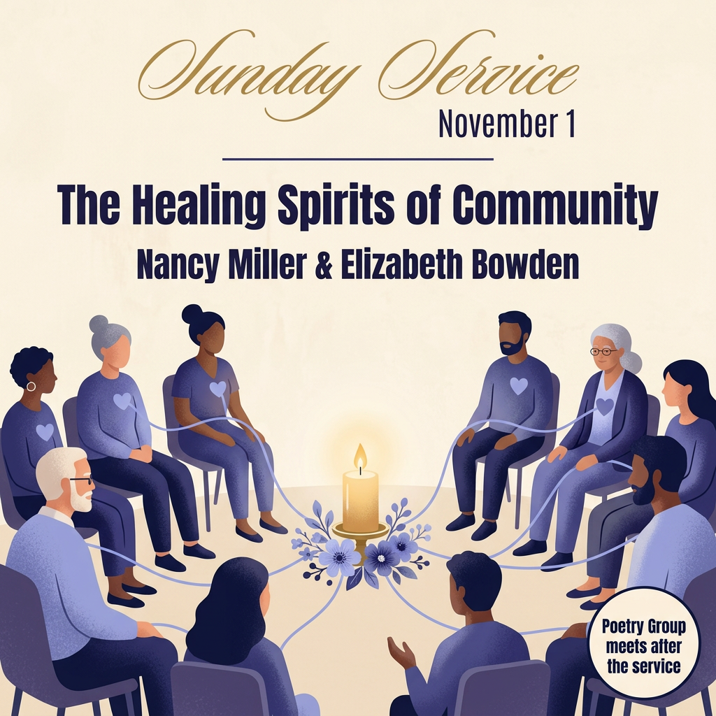 A softly glowing candle and flowers evoke remembrance and healing against a muted blue background. The graphic reads “Sunday Service,” “November 1,” “The Healing Spirits of Community,” and “Nancy Miller & Elizabeth Bowden.” It includes a Poetry Group badge noting that the group meets after the service.