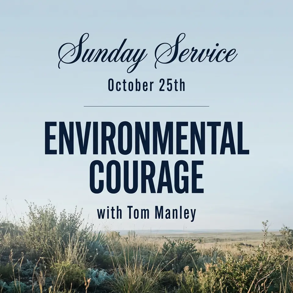 A soft blue and green landscape with native plants under an open sky. The graphic reads “Sunday Service,” “October 25,” “Environmental Courage,” and “Tom Manley.”